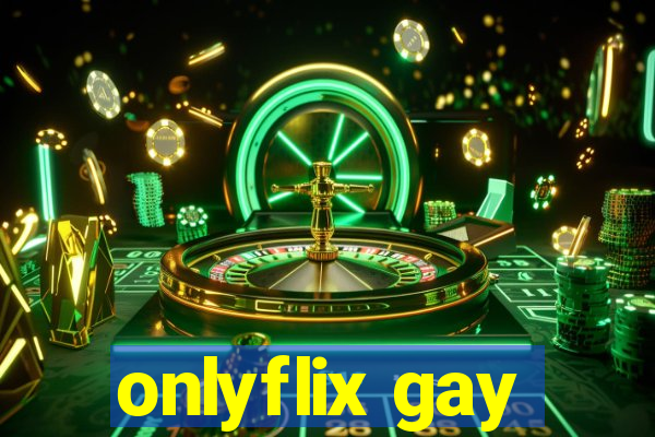 onlyflix gay